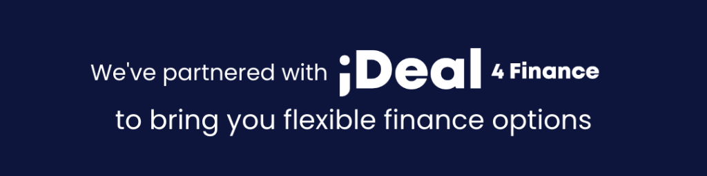We have partnered with Ideal4Finance to bring you flexible finance options